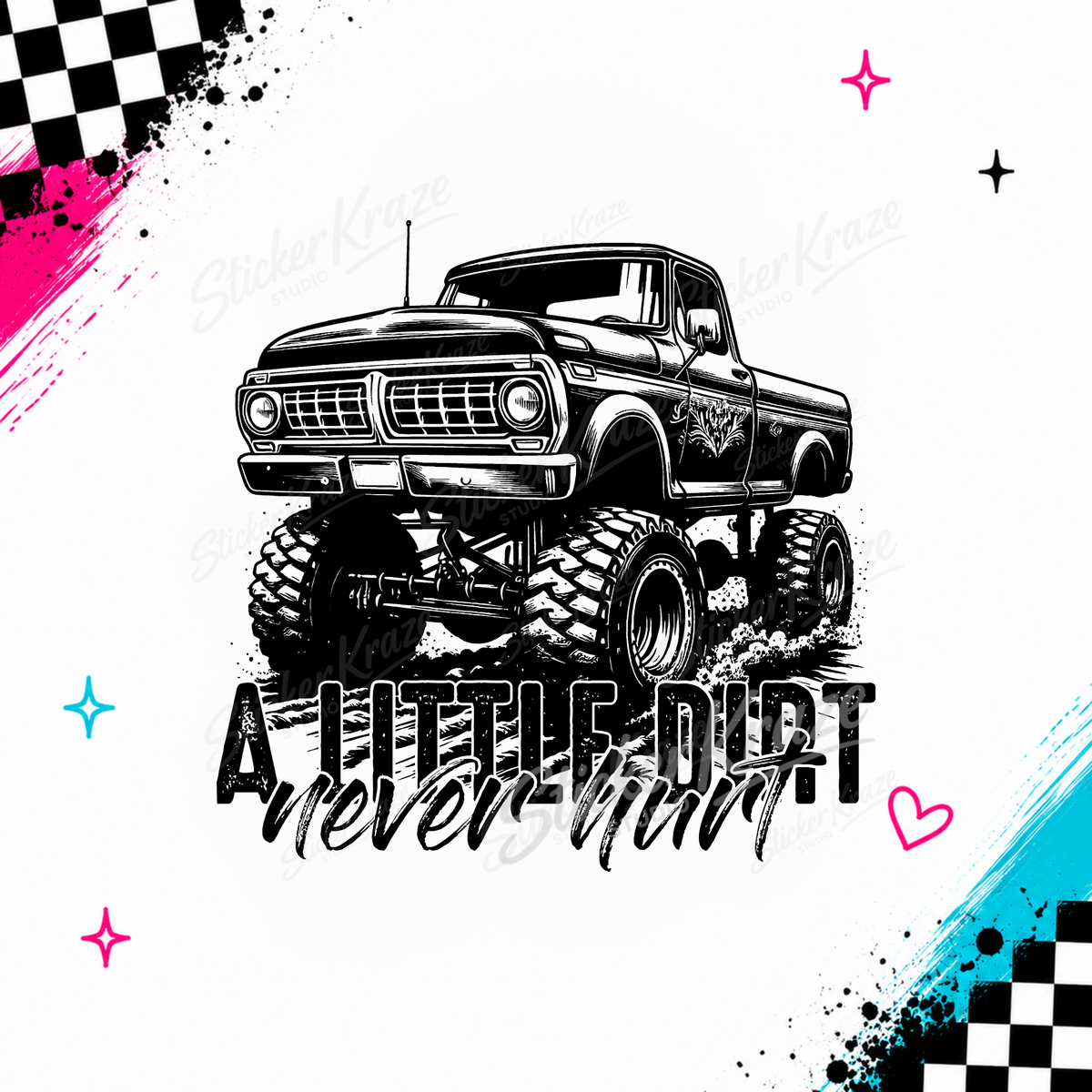 A Little Dirt Never Hurt black and white lifted vintage pickup truck design