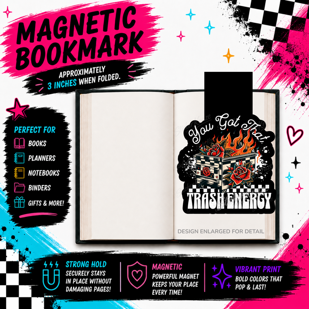 You Got That Trash Energy flaming dumpster magnetic bookmark by Sticker Kraze Studio