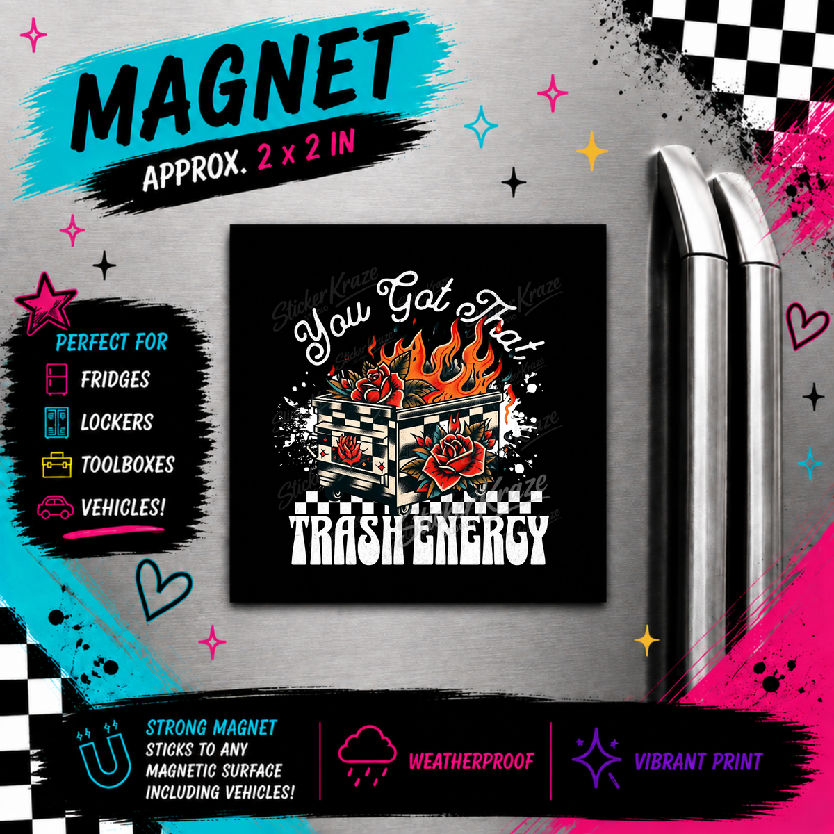 You Got That Trash Energy flaming dumpster weatherproof magnet by Sticker Kraze Studio