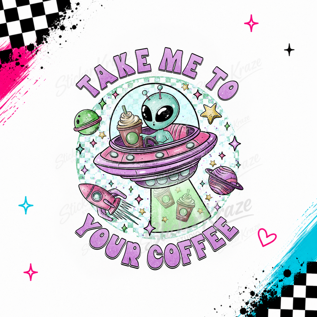 Take Me To Your Coffee cute alien in pink UFO with coffee and planets