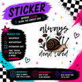 Always Dead Tired snail and floral waterproof funny sticker by Sticker Kraze Studio