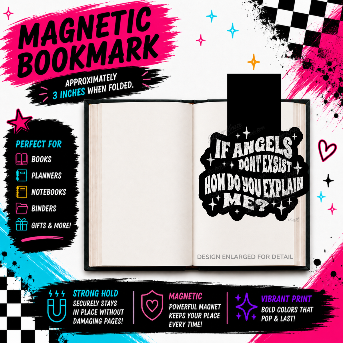 If Angels Don’t Exist How Do You Explain Me funny magnetic bookmark by Sticker Kraze Studio