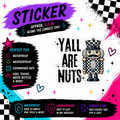 Y’all Are Nuts funny checkerboard nutcracker Christmas waterproof sticker by Sticker Kraze Studio