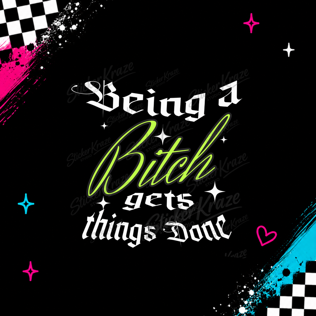 Being A Bitch Gets Things Done black and neon green typography quote design