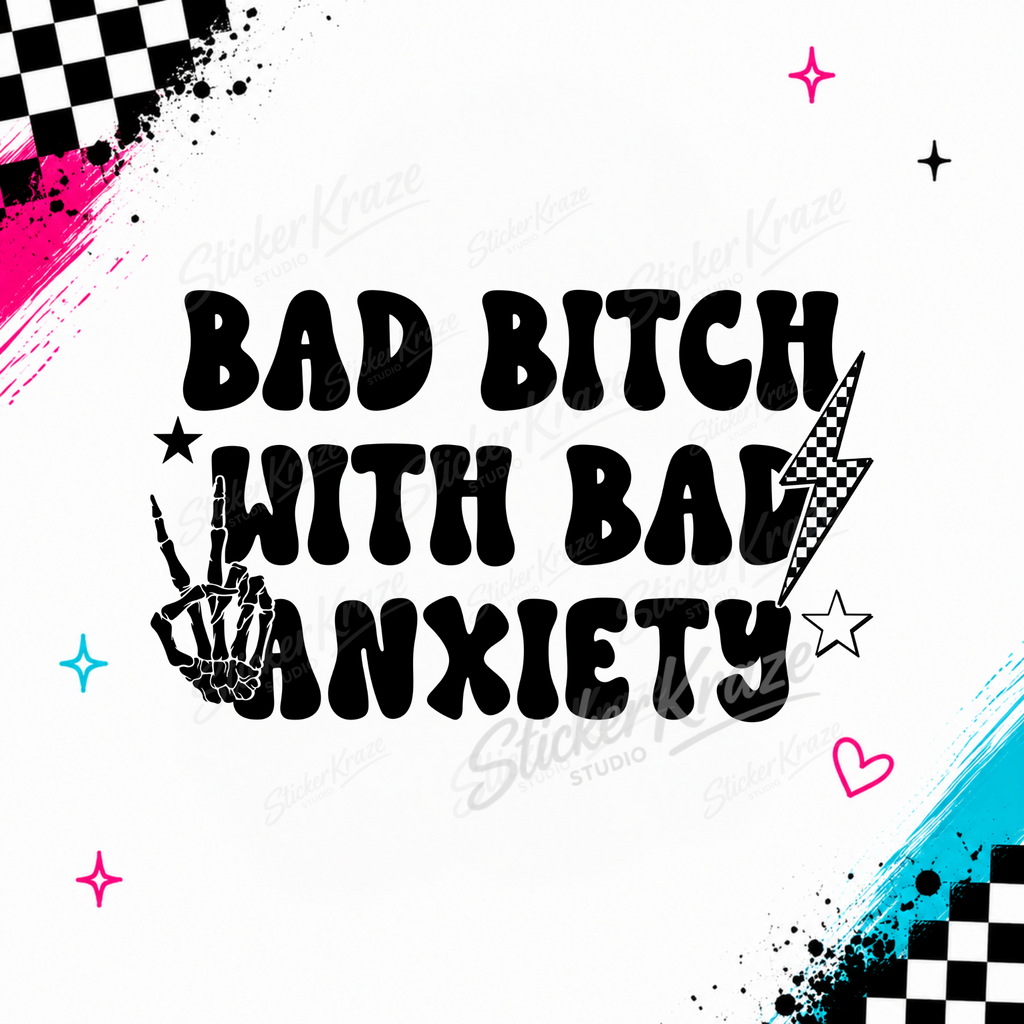 Bad Bitch With Anxiety artwork featuring bold black lettering, a skeleton hand, stars and a checkerboard lightning bolt.