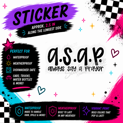 A.S.A.P Always Say A Prayer sticker featuring black handwritten A.S.A.P lettering above Always Say A Prayer.