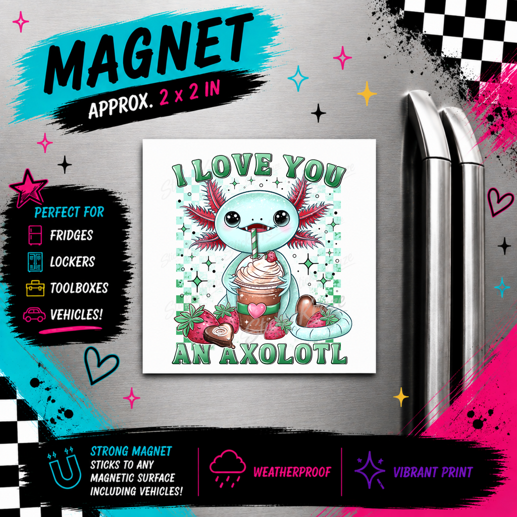 Axolotl Love magnet featuring a cute mint axolotl holding a strawberry drink, hearts and I Love You An Axolotl lettering, shown on a refrigerator.