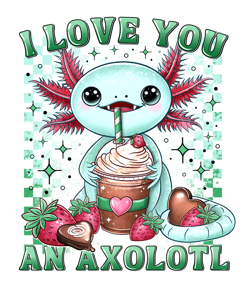 Cute axolotl holding a strawberry drink with I Love You An Axolotl lettering