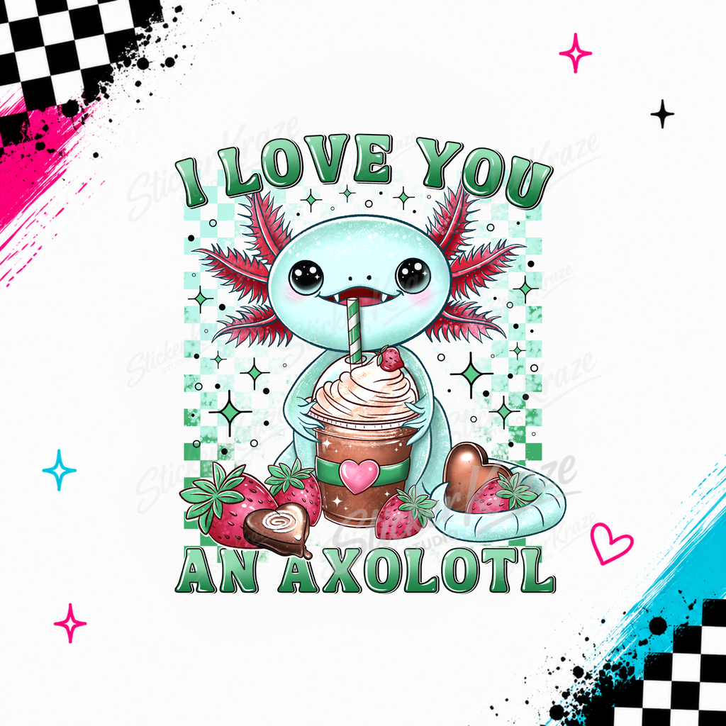 Axolotl Love artwork featuring a cute mint axolotl holding a strawberry drink, hearts and I Love You An Axolotl lettering.