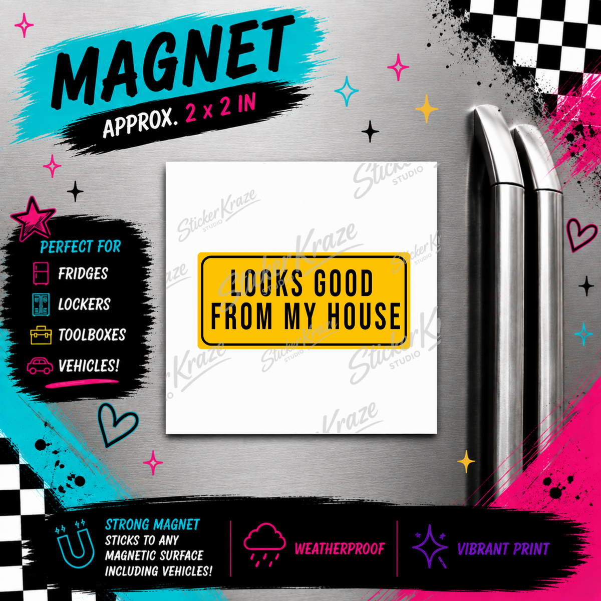 Looks Good From My House 2 x 2 inch weatherproof magnet mockup for Sticker Kraze Studio.