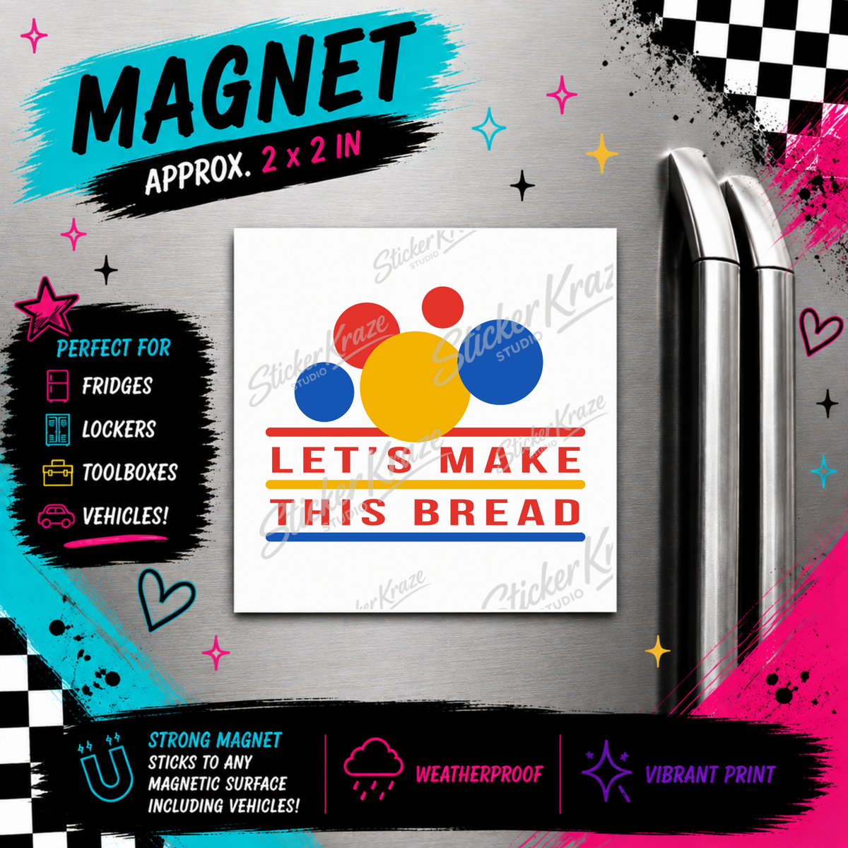 Let’s Make This Bread 2 x 2 inch weatherproof magnet mockup for Sticker Kraze Studio.