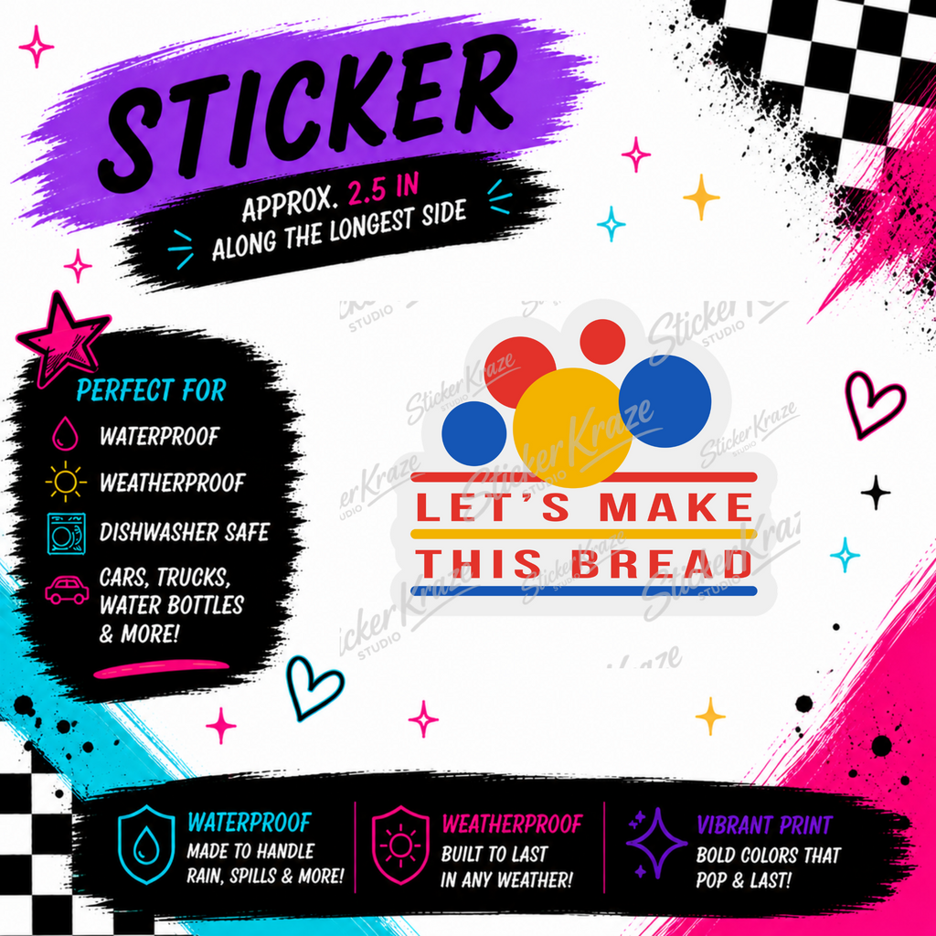Let’s Make This Bread approximately 2.5 inch weatherproof dishwasher-safe sticker mockup for Sticker Kraze Studio.