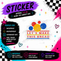 Let’s Make This Bread approximately 2.5 inch weatherproof dishwasher-safe sticker mockup for Sticker Kraze Studio.