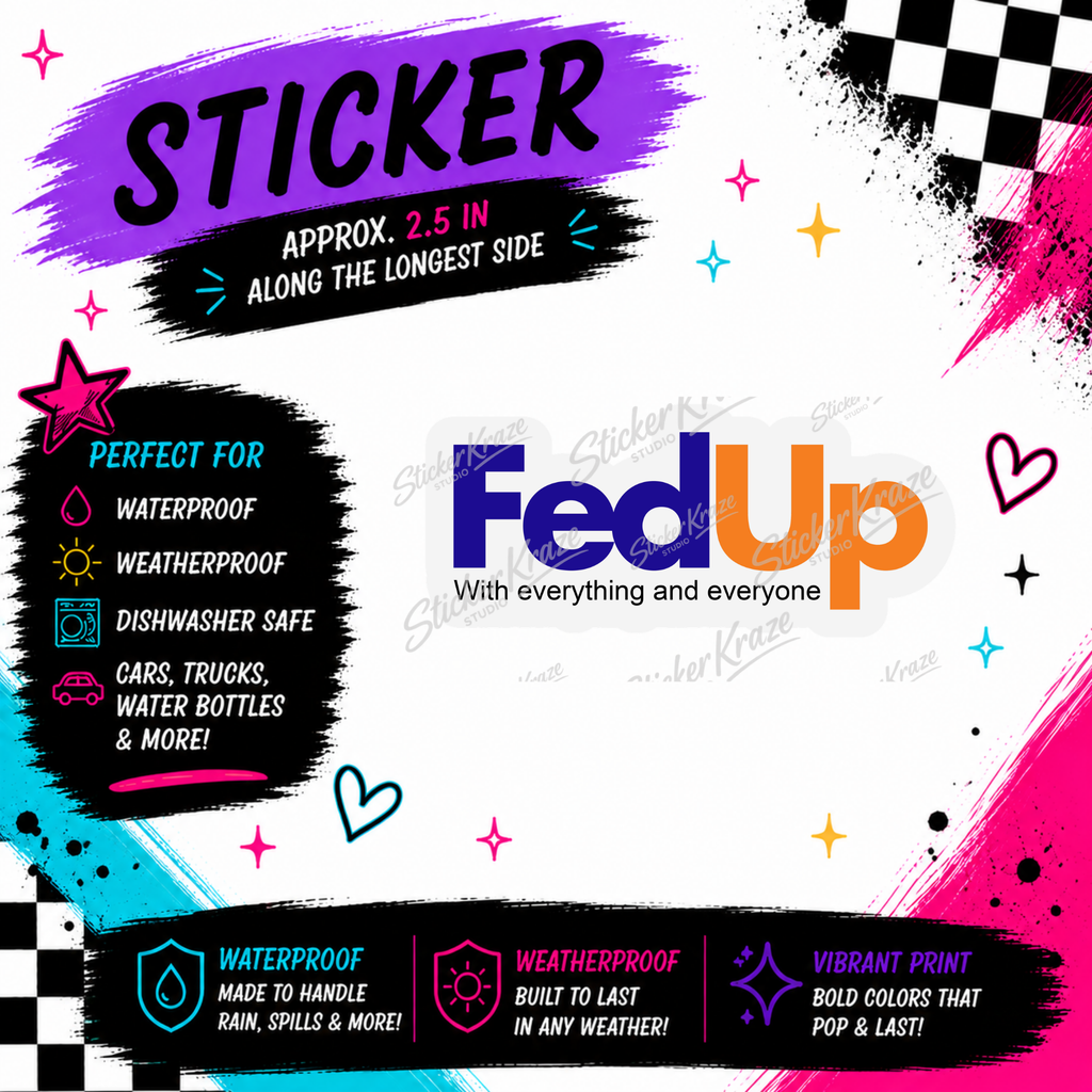Fed Up With Everything and Everyone approximately 2.5 inch weatherproof dishwasher-safe sticker mockup for Sticker Kraze Studio.