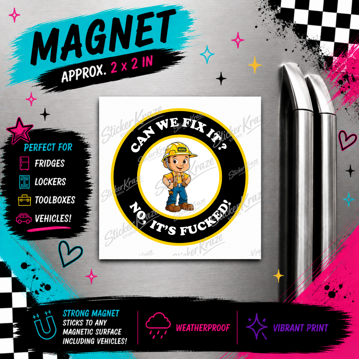 Can We Fix It? No, It’s Fucked! 2 x 2 inch weatherproof magnet mockup for Sticker Kraze Studio.