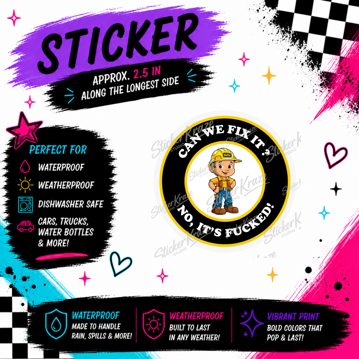 Can We Fix It? No, It’s Fucked! approximately 2.5 inch weatherproof dishwasher-safe sticker mockup for Sticker Kraze Studio.