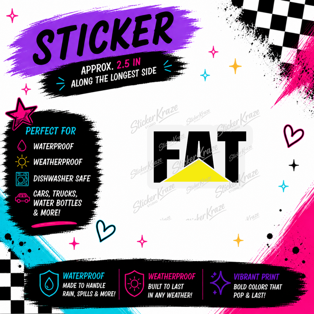 FAT heavy equipment humour approximately 2.5 inch weatherproof dishwasher-safe sticker mockup for Sticker Kraze Studio.