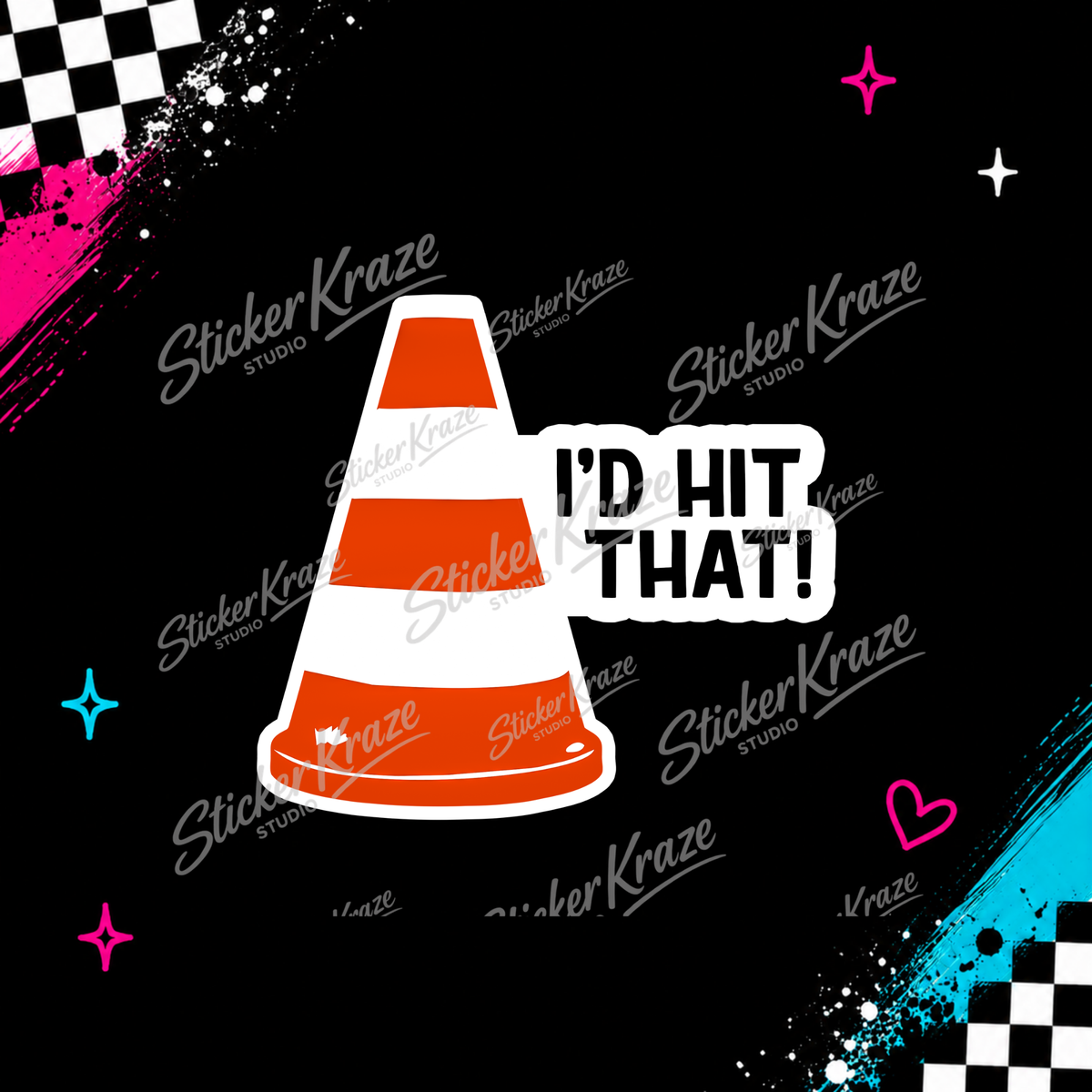 I’d Hit That traffic cone blue-collar humour design preview for Sticker Kraze Studio.