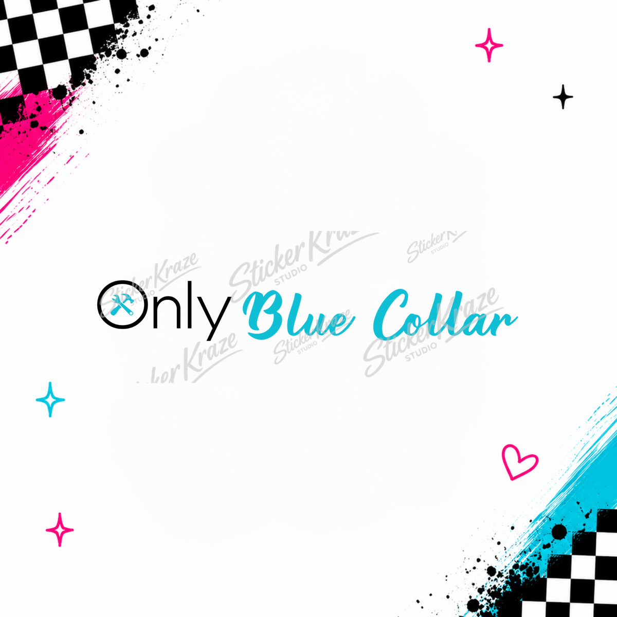 Only Blue Collar trade humour design preview for Sticker Kraze Studio.