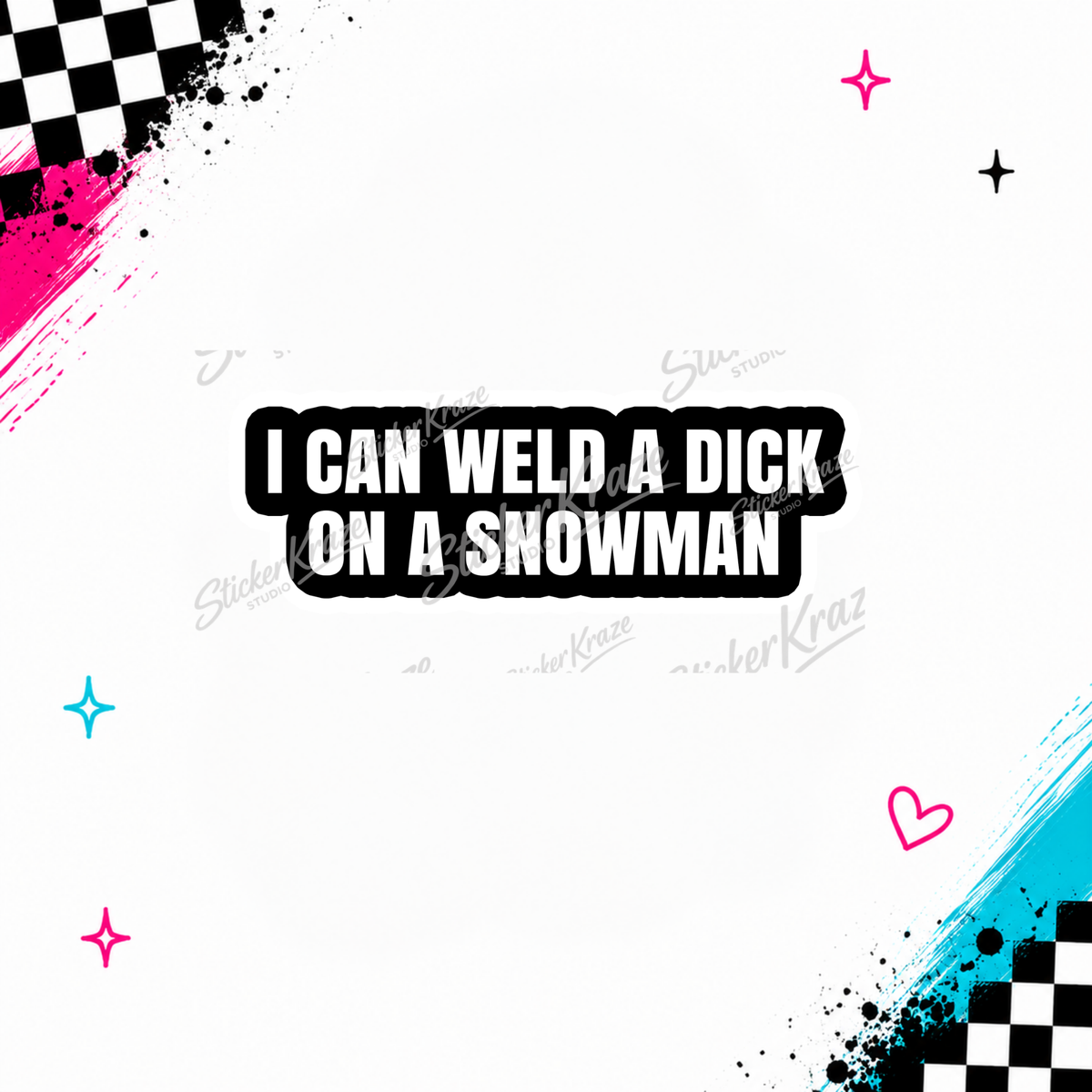 I Can Weld a Dick on a Snowman adult welding humour design preview for Sticker Kraze Studio.